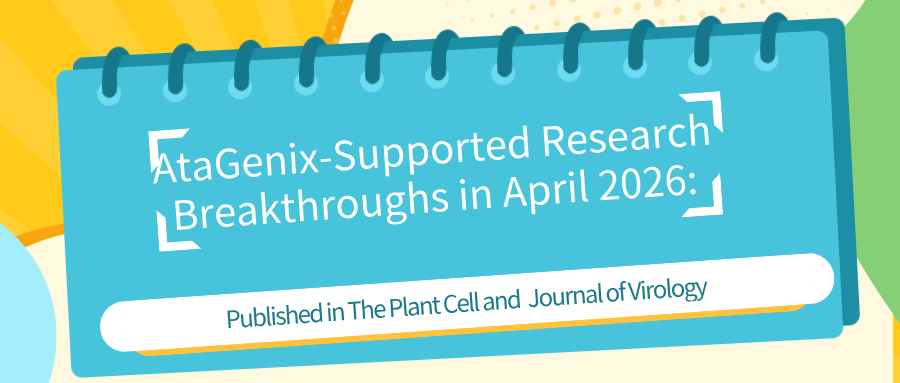 AtaGenix-Supported Research Breakthroughs in April 2026: Published in The Plant Cell and Journal of Virology
